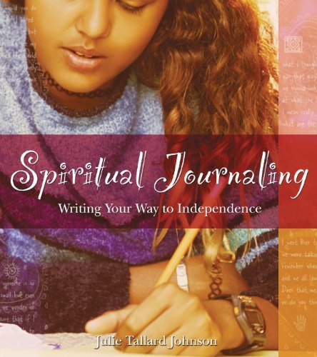 Julie Tallard Johnson/Spiritual Journaling@ Writing Your Way to Independence