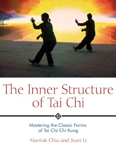 Mantak Chia The Inner Structure Of Tai Chi Mastering The Classic Forms Of Tai Chi Chi Kung 0002 Edition;chi 