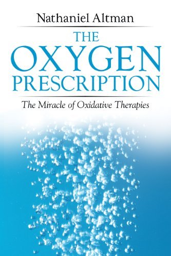 Nathaniel Altman The Oxygen Prescription The Miracle Of Oxidative Therapies 0003 Edition;revised 