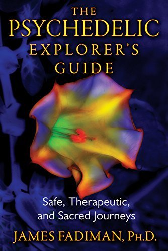 James Fadiman/Psychedelic Explorer's Guide,The@Safe,Therapeutic,And Sacred Journeys