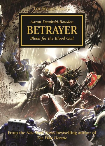 Aaron Dembski Bowden Betrayer Blood For The Blood God 