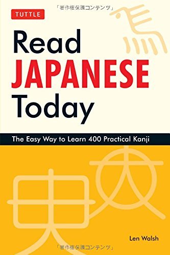 Len Walsh Read Japanese Today The Easy Way To Learn 400 Practical Kanji 