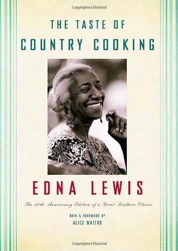Edna Lewis The Taste Of Country Cooking The 30th Anniversary Edition Of A Great Southern 