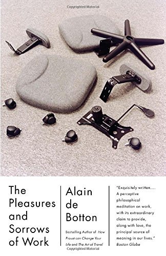 Alain De Botton/The Pleasures and Sorrows of Work@1
