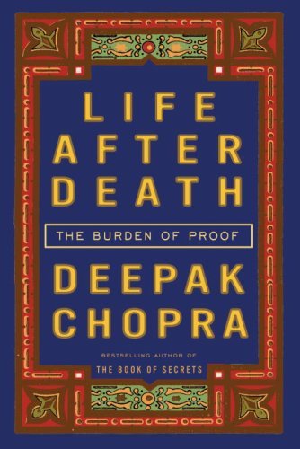 Deepak Chopra/Life After Death@The Burden Of Proof