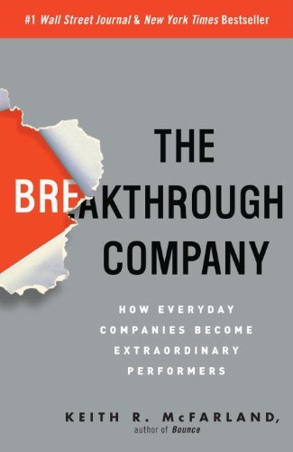Keith R. McFarland/The Breakthrough Company@ How Everyday Companies Become Extraordinary Perfo