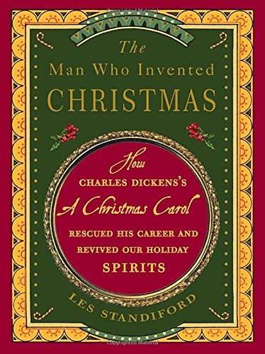 Les Standiford/The Man Who Invented Christmas@ How Charles Dickens's a Christmas Carol Rescued H
