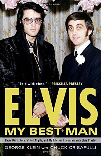 George Klein/Elvis@ My Best Man: Radio Days, Rock 'n' Roll Nights, an