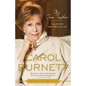 Carol Burnett This Time Together Laughter And Reflection 