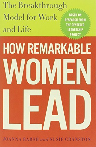 Joanna Barsh/How Remarkable Women Lead@ The Breakthrough Model for Work and Life