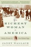 Janet Wallach The Richest Woman In America Hetty Green In The Gilded Age 