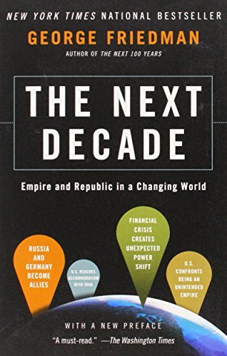George Friedman/The Next Decade@Reprint