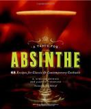 R. Winston Guthrie A Taste For Absinthe 65 Recipes For Classic And Contemporary Cocktails 