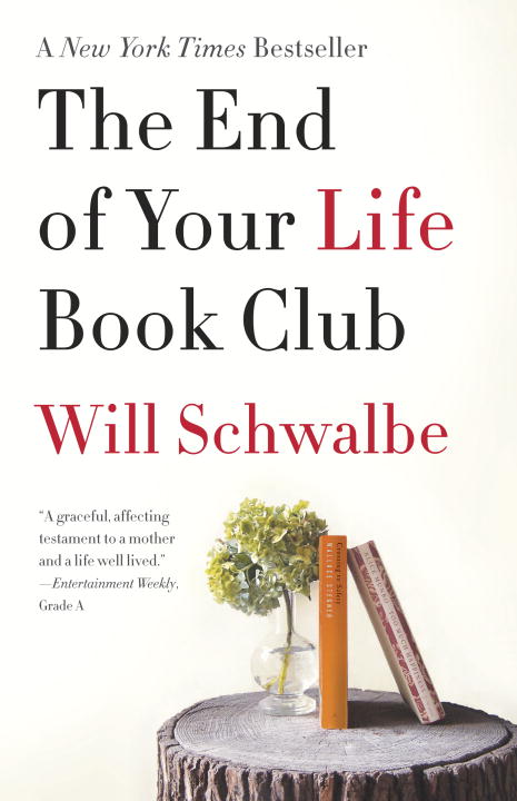 Will Schwalbe/The End of Your Life Book Club@Reprint