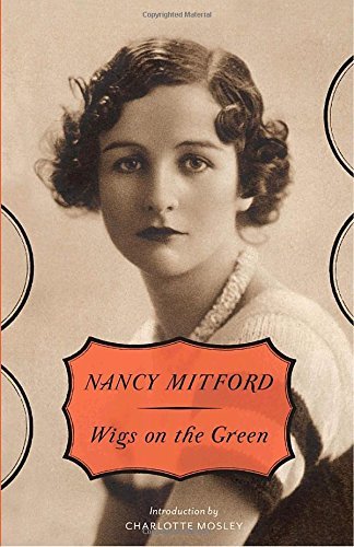 Nancy Mitford/Wigs on the Green