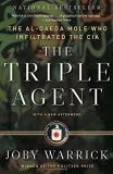 Joby Warrick The Triple Agent The Al Qaeda Mole Who Infiltrated The Cia 