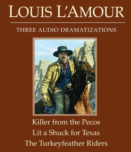 Louis L'Amour/The Killer from the Pecos/Lit a Shuck for Texas/Th