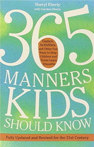 Sheryl Eberly/365 Manners Kids Should Know@ Games, Activities, and Other Fun Ways to Help Chi
