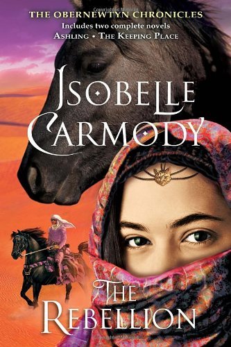 Isobelle Carmody Rebellion The The Obernewtyn Chronicles Ashling The Keeping Pl 