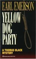 earl Emerson/Yellow Dog Party (Thomas Black Mysteries)