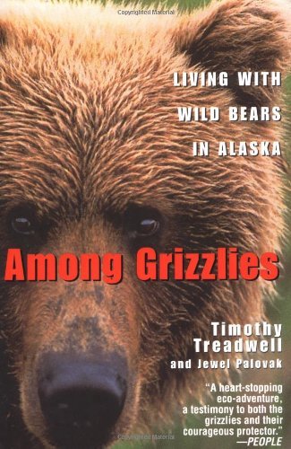 Timothy Treadwell/Among Grizzlies@ Living with Wild Bears in Alaska