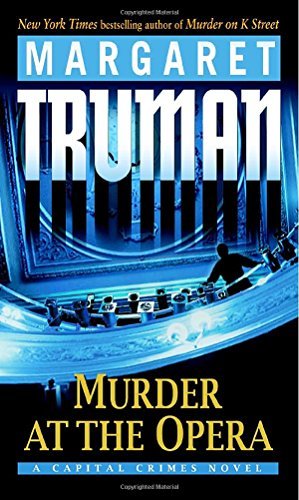 Margaret Truman/Murder at the Opera@ A Capital Crimes Novel