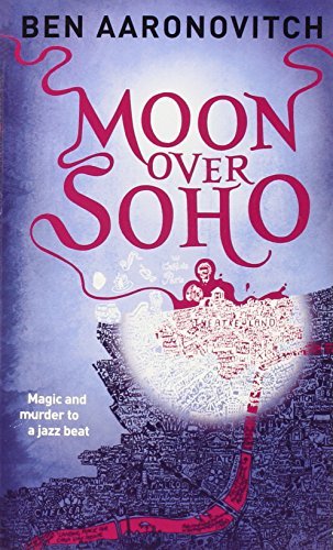 Ben Aaronovitch/Moon Over Soho