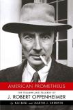 Kai Bird American Prometheus The Triumph And Tragedy Of J. 