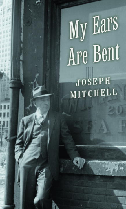 Joseph Mitchell/My Ears Are Bent