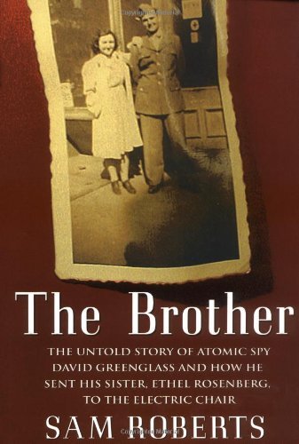 Sam Roberts The Brother The Untold Story Of Atomic Spy David 