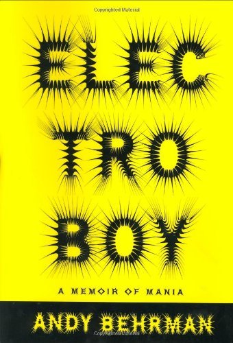 Andy Behrman/Electroboy@A Memoir Of Mania