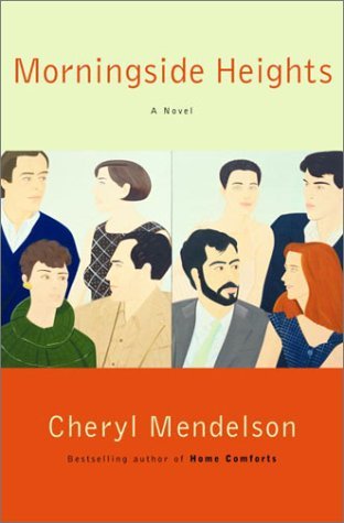 Cheryl Mendelson/Morningside Heights: A Novel