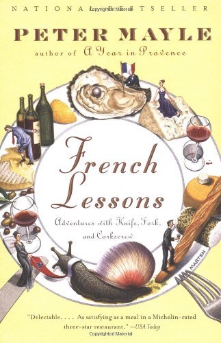 Peter Mayle/French Lessons@ Adventures with Knife, Fork, and Corkscrew@Revised