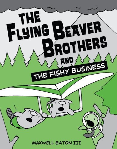 Maxwell Eaton/The Flying Beaver Brothers and the Fishy Business