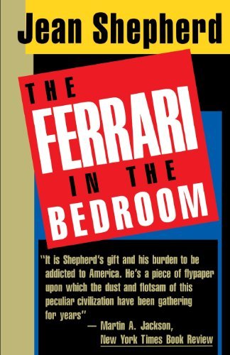 Jean Shepherd The Ferrari In The Bedroom 