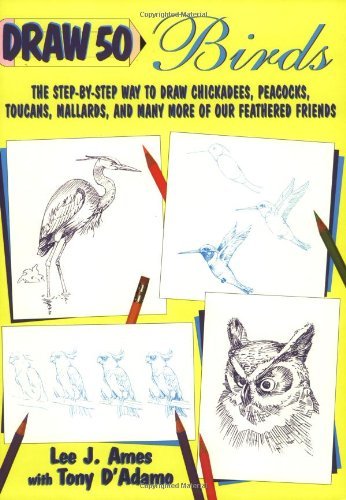 Lee J. Ames/Draw 50 Birds@The Step-By-Step Way To Draw Chickadees,Peacocks