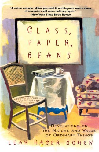 Leah Hager Cohen/Glass, Paper, Beans@ Revolutions on the Nature and Value of Ordinary T