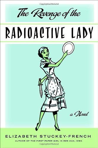 Elizabeth Stuckey-French/Revenge Of The Radioactive Lady,The