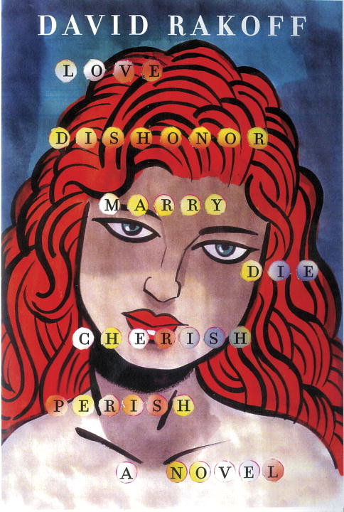 David Rakoff/Love, Dishonor, Marry, Die, Cherish, Perish