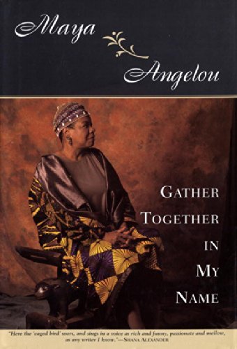 Maya Angelou/Gather Together in My Name