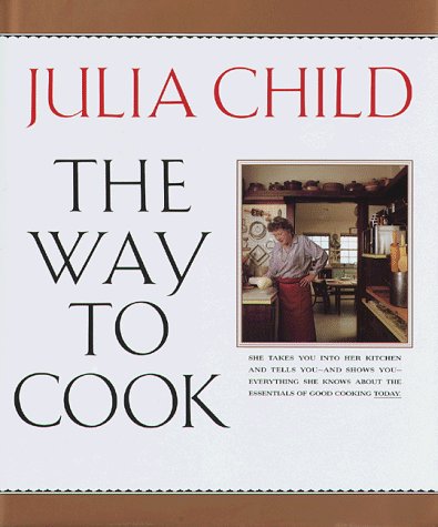 Julia Child/The Way to Cook