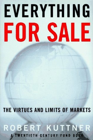 Robert Kuttner/Everything For Sale: The Virtues And Limits Of Mar@Everything For Sale