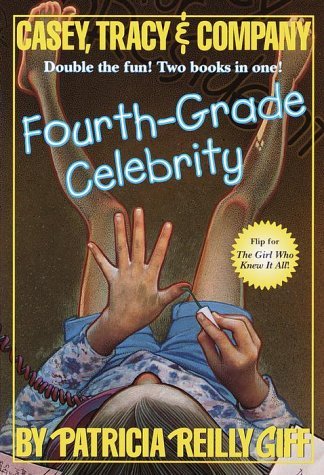 Patricia Reilly Giff/Fourth-Grade Celebrity & The Girl Who Knew It All
