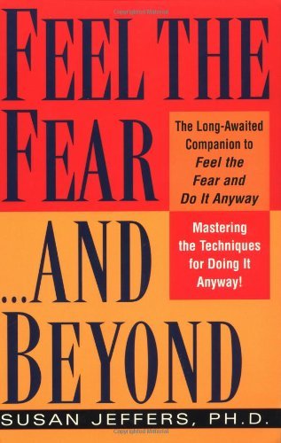 Susan Jeffers/Feel the Fear...and Beyond@ Mastering the Techniques for Doing It Anyway