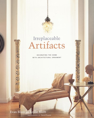 Evan Blum Irreplaceable Artifacts Decorating The Home With 