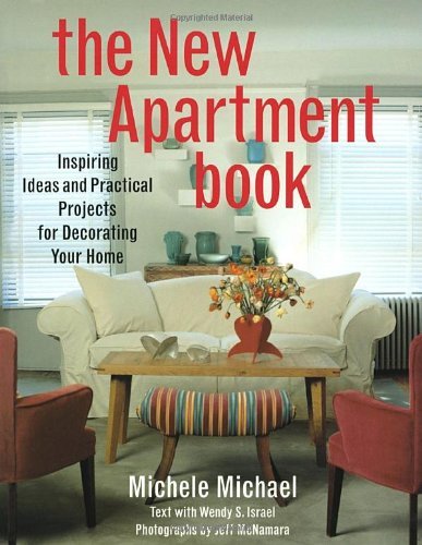 Michele Micheal/New Apartment Book,The@Inspiring Ideas And Practical Projects For Decora