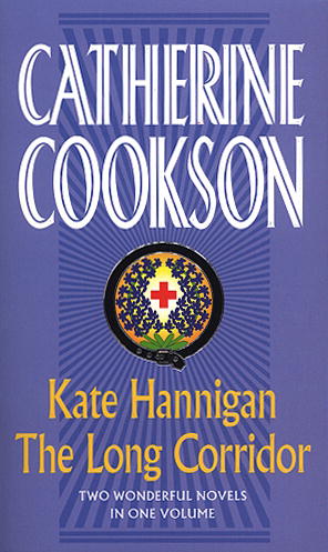 Catherine Cookson Kate Hannigan & The Long Corridor Omnibus 