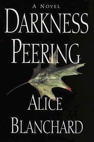 Alice Blanchard/Darkness Peering