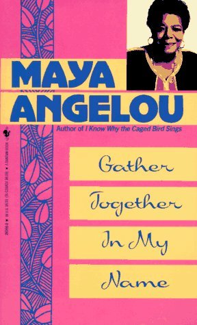 Maya Angelou/Gather Together In My Name