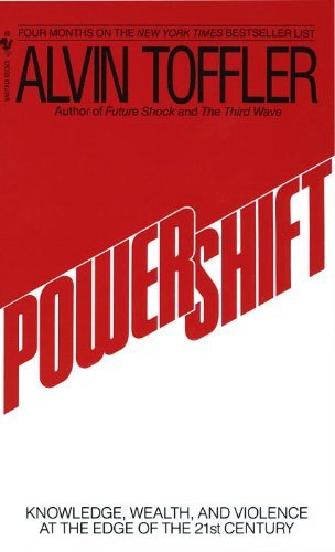 Alvin Toffler/Powershift@ Knowledge, Wealth, and Power at the Edge of the 2